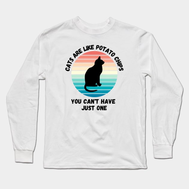 Cats Are Like Potato Chips You Cant Have Just One Long Sleeve T-Shirt by LetsGetInspired